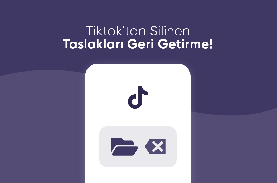 TikTok'tan Silinen Taslakları Geri Getirme!